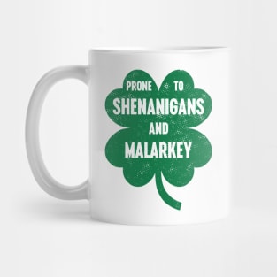 Prone To Shenanigans And Malarkey St. Patrick's Days Mug